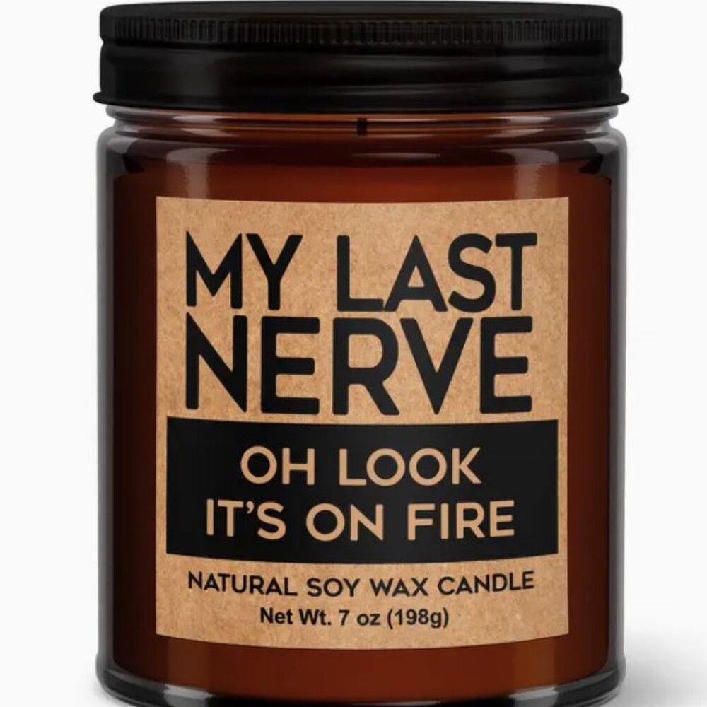 My Last - Nerve Oh Look It's On Fire Candle.  Mahogany Teakwood scent